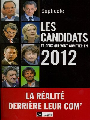 cover image of Les candidats et ceux qui vont compter en 2012